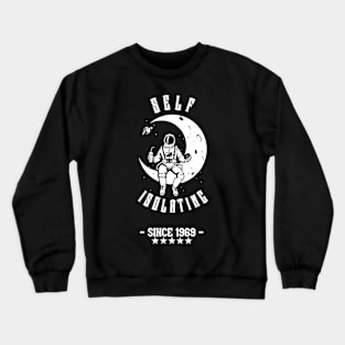 Self Isolating Since 1969 - Half Moon (WHITE) Crewneck Sweatshirt